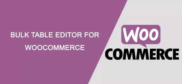 Bulk Table Editor for WooCommerce v2.3.15