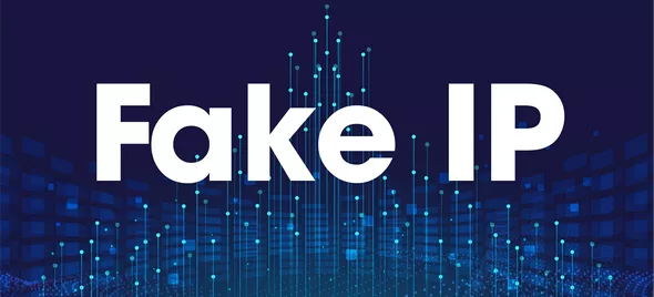 Fake IP là gì? Cách Fake địa chỉ IP hiệu quả, ẩn danh tốt nhất