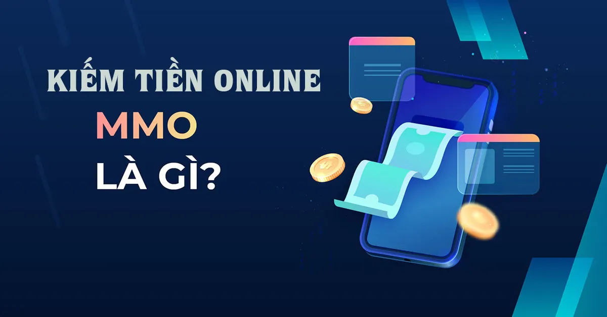 TOP 5 cách kiếm tiền online MMO uy tín mới nhất năm 2024